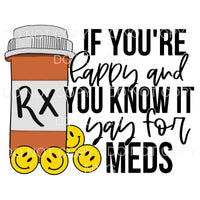 If You’re Happy And You Know It Yay For Meds RX Bottle 
