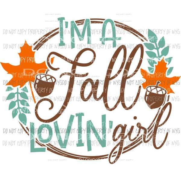 im a fall lovin girl Sublimation transfers Heat Transfer