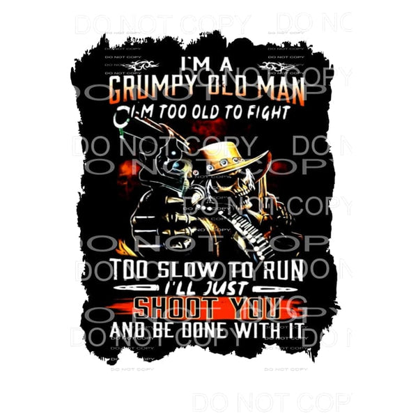 I’m A Grumpy Old Man Sublimation transfers - Heat Transfer