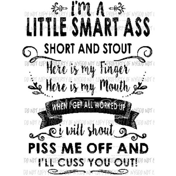 Im a little smart ass short and stout Sublimation transfers Heat Transfer