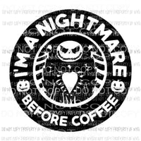 Im a nightmare before coffee Sublimation transfers Heat Transfer