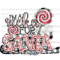 Im a sucker for santa - Christmas Sublimation transfers Heat Transfer