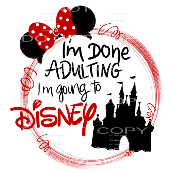 im done adulting # 12128 Sublimation transfers - Heat 