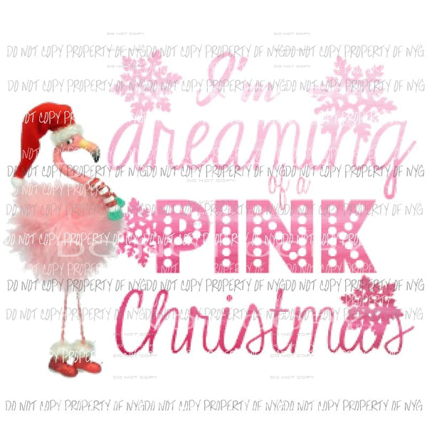 Im dreaming of a pink Christmas - Flamingo Sublimation transfers Heat Transfer