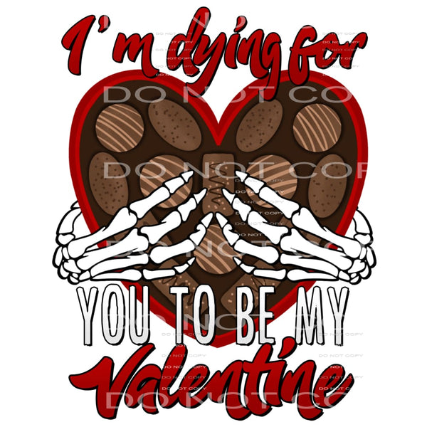 I’m Dying For You To Be My Valentine Skeleton Hands Heart 