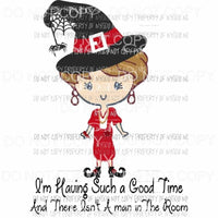 Im Having Such a Good Time man in the room Halloween Blanche Golden Girls Sublimation transfers Heat Transfer
