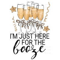 I’m just here for the booze #7450 Sublimation transfers - 