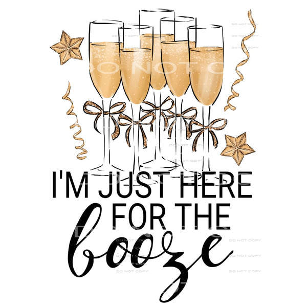 I’m just here for the booze #7450 Sublimation transfers - 