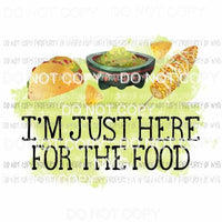 Im Just Here For The Food #1 salsa tacos Sublimation transfers Heat Transfer