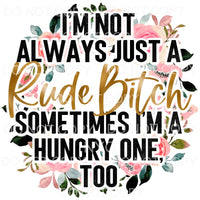 I’m Not Always A Rude Bitch Floral Wreath Sublimation 