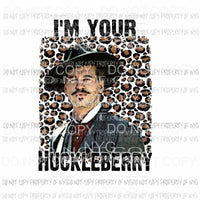 Im Your Huckleberry Tombstone Doc Holiday Sublimation transfers Heat Transfer