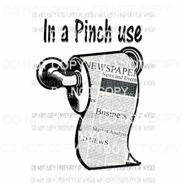 In a Pinch use newspaper toilet paper shortage Sublimation transfers Heat Transfer