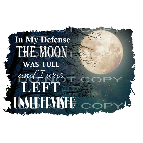 In my defense the moon # 2341 Sublimation transfers - Heat