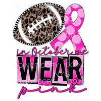 In October We Wear Pink Leopard Football Breast Cancer 
