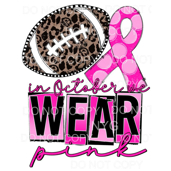 In October We Wear Pink Leopard Football Breast Cancer 