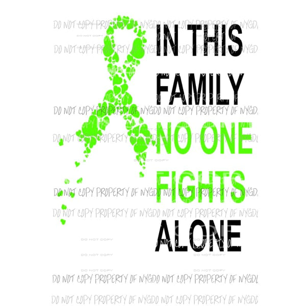 In this family no one fights alone Cancer Lime Green Sublimation transfers Heat Transfer