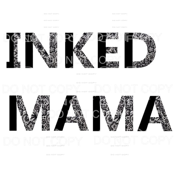 Inked Mama #6 Sublimation transfers - Heat Transfer