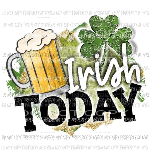 Irish today beer Sublimation transfers St Partricks pattys day Heat Transfer