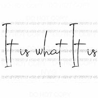 It Is What It Is #1 Sublimation transfers Heat Transfer