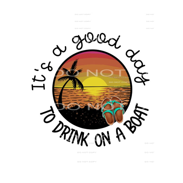 it’s a good day to drink on a boat #6616 Sublimation 