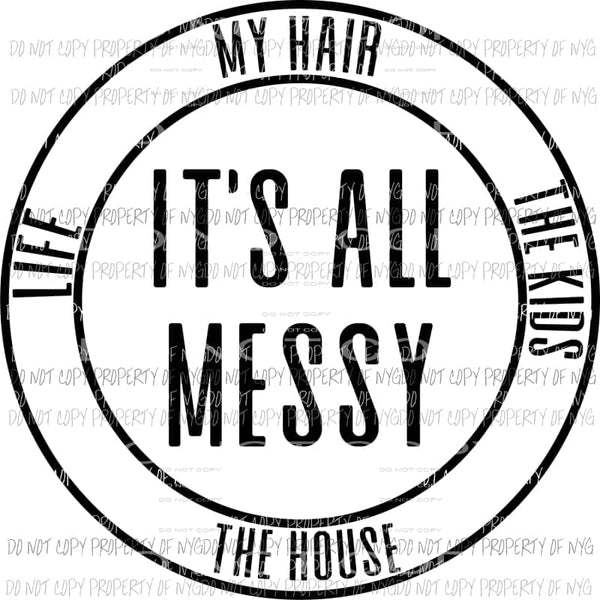 ITs All Messy Sublimation transfers Heat Transfer