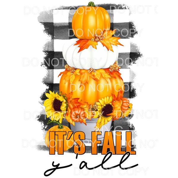 It’s Fall Y’all Orange White Stacked Pumpkins Sunflowers 