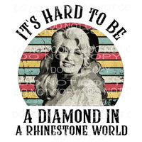 Its hard to be a diamond Dolly Sublimation transfers - Heat 