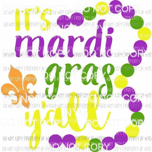 Its Mardi Gras Yall Sublimation transfers Heat Transfer