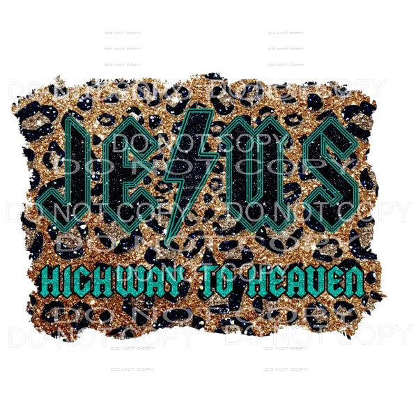 Jesus Highway to heaven # 1 Sublimation transfers - Heat 