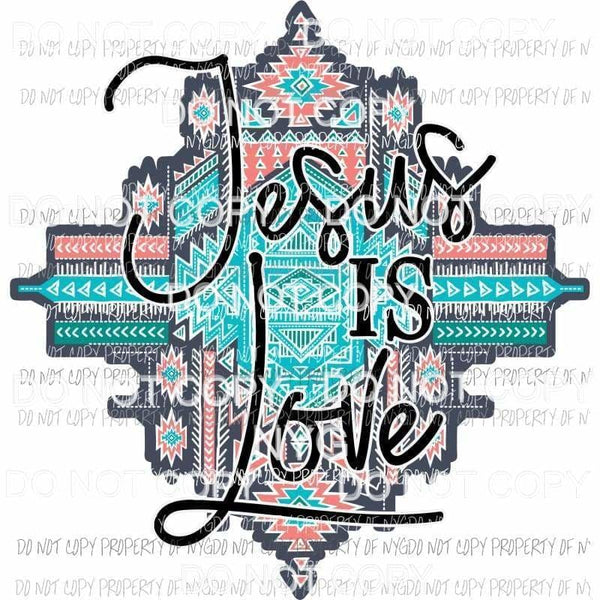 Jesus Is Love Sublimation transfers Heat Transfer