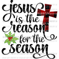 Jesus is the reason for the season Sublimation transfers Heat Transfer
