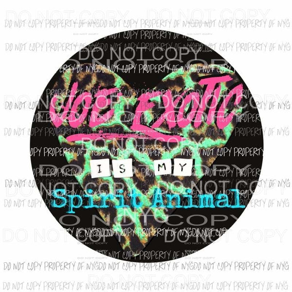 Joe Exotic Is My Spirit Animal #2 mint leopard heart Tiger King Sublimation transfers Heat Transfer