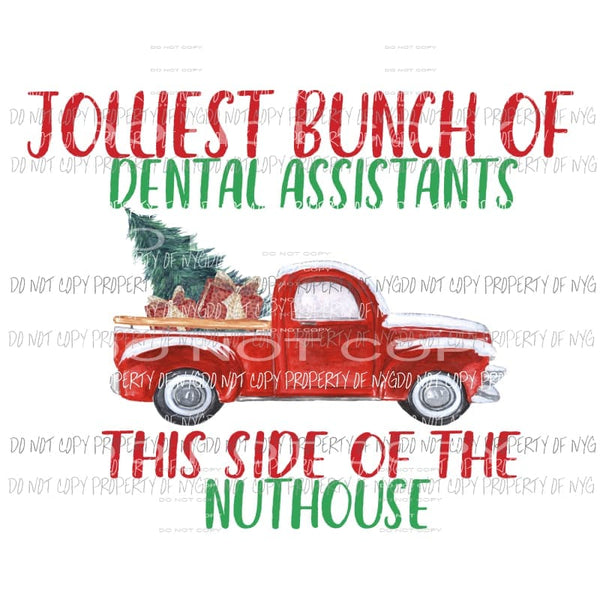 Jolliest Dental Assistants Sublimation transfers Heat Transfer