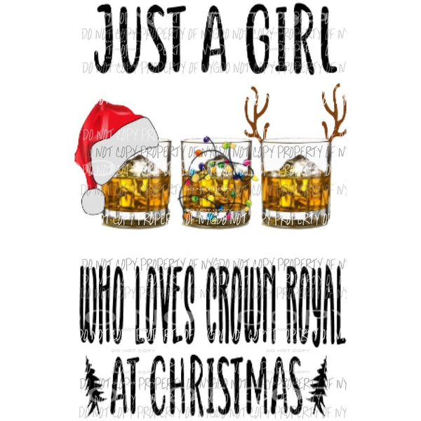 Just a girl who loves Crown Royal at Christmas Sublimation transfers Heat Transfer