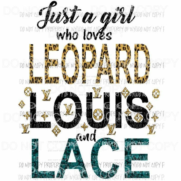 just a girl who loves Leopard Louis Lace 1 Sublimation transfers Heat Transfer