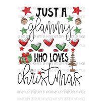 Just a GLAMMY who loves Christmas Sublimation transfers Heat Transfer