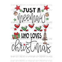 Just A MEEMAW who loves Christmas Sublimation transfers Heat Transfer