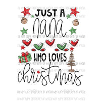 Just a NANA who loves Christmas Sublimation transfers Heat Transfer
