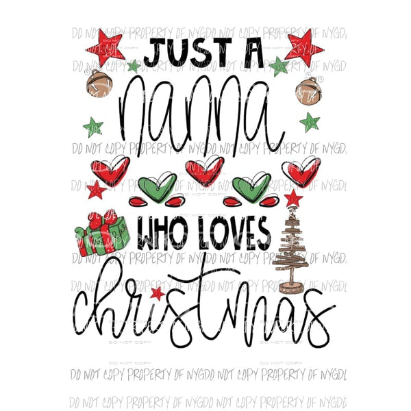 Just a NANNA who loves Christmas Sublimation transfers Heat Transfer