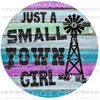 Just a small town girl Sublimation transfers Heat Transfer