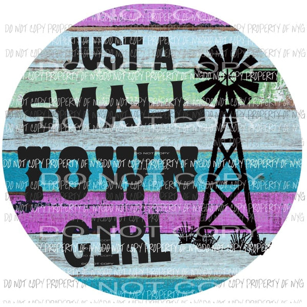 Just a small town girl Sublimation transfers Heat Transfer