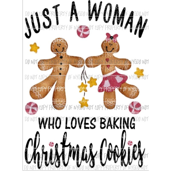 Just a woman who loves baking Christmas cookies Black Sublimation transfers Heat Transfer