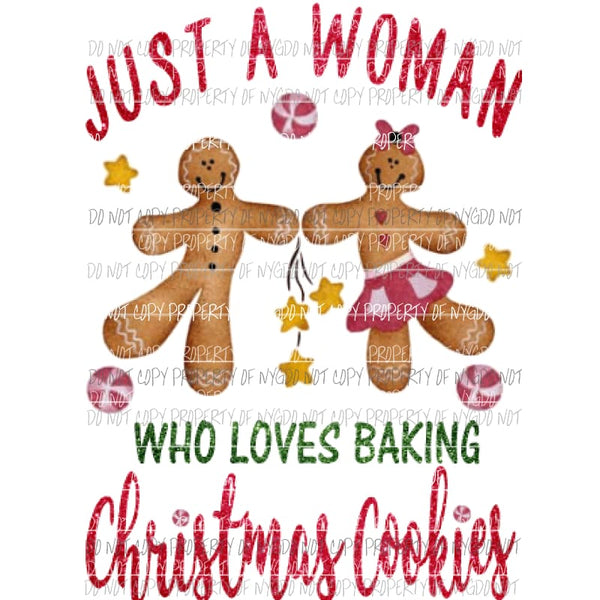 Just a woman who loves baking Christmas cookies Glitter Sublimation transfers Heat Transfer