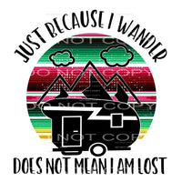 just because I wander does not mean I am lost #6023 