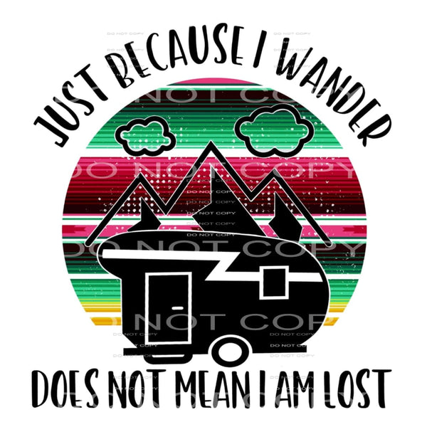 just because I wander does not mean I am lost #6023 