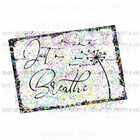 Just Breath #2 Sublimation transfers Heat Transfer
