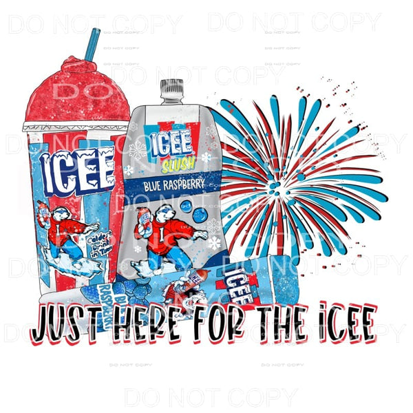 Just Here For The Icee 4th of July USA America Sublimation 