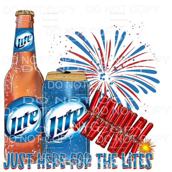 Just Here For The Lites Beer 4th of July USA America 