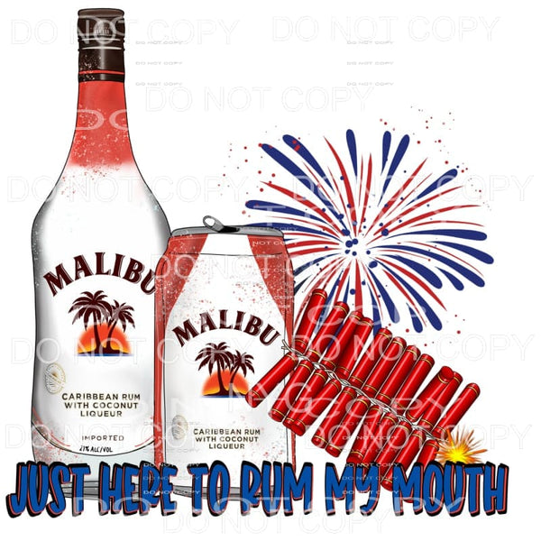 Just Here To Rum My Mouth Malibu Rum 4th of July USA America