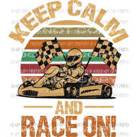 Keep Calm Race On Sublimation transfers Heat Transfer